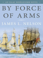 By Force of Arms: An Isaac Biddlecomb Novel