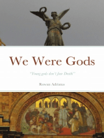 We Were Gods: “Young gods don’t fear Death”