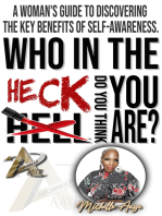 Who In The Heck Do You Think You Are?: A Woman's Guide To Discovering The Key Benefits Of Self-Awareness