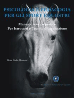Psicologia e Pedagogia per gli Sport Equestri: Manuale teorico pratico per Istruttori e Tecnici di Equitazione