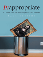 Inappropriate: It’s Time to Value Our Treasure Before We Trash Our Value