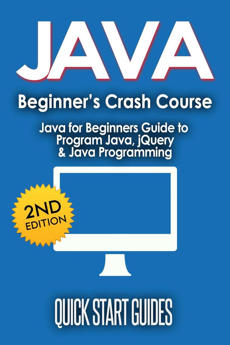 JAVA for Beginner's Crash Course: Java for Beginners Guide to Program ...
