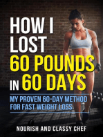 How I Lost 60 Pounds in 60 Days - My Proven 60-Day Method for Fast Weight Loss (Learn How To Lose Weight Fast)