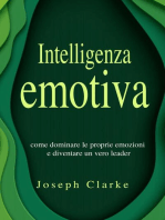 Intelligenza Emotiva: Come dominare le proprie emozioni e diventare un vero leader