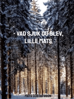 -VAD SJUK DU BLEV, LILLE MATS