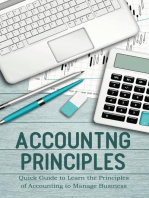 Accounting Principles Quick Guide to Learn the Principles of Accounting to Manage Business