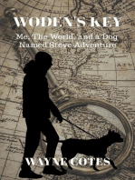 Woden's Key: Me, the World, and a Dog Named Steve Adventure