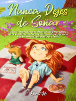 Nunca Dejes de Soñar: Historias inspiradoras de chicas únicas y maravillosas sobre el valor, la confianza en sí mismas y el potencial que encierran todos nuestros sueños: Libros Motivadores para Niños, #1