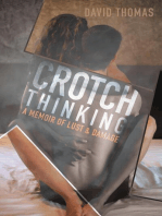 Crotch Thinking: A Memoir of Lust & Damage