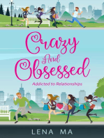 Crazy & Obsessed: Addicted to Relationships: Crazy & Obsessed, #1