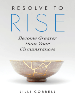 Resolve to Rise: Become Greater than Your Circumstances