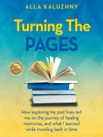 Turning the Pages: How Exploring My Past Lives Led Me on the Journey of Healing Memories, and What I Learned While Traveling Back in Time