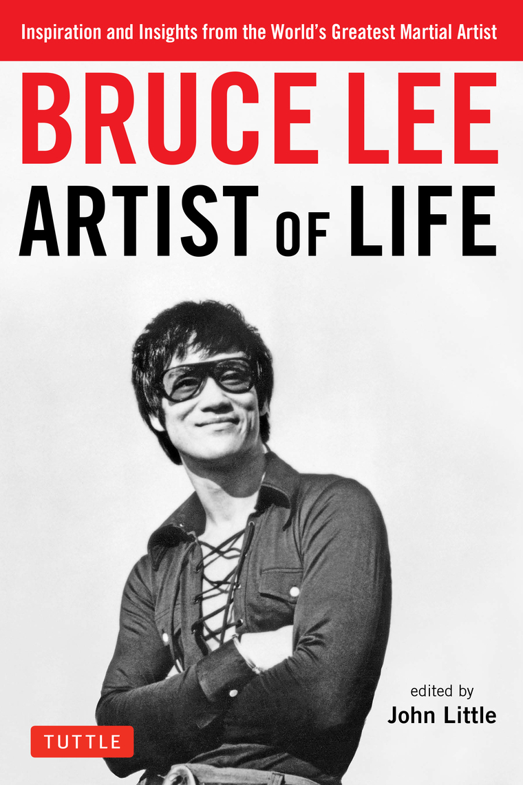Bruce Lee Artist of Life by Bruce Lee, John Little (Ebook) Read