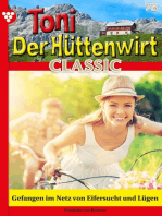 Gefangen im Netz von Eifersucht und Lügen: Toni der Hüttenwirt Classic 75 – Heimatroman