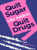 Quit Sugar Like Addicts Quit Drugs: QUIT