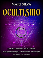 Ocultismo: La Guía Definitiva de lo Oculto, Incluyendo Magia, Adivinación, Astrología, Brujería y Alquimia