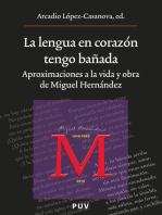La lengua en corazón tengo bañada: Aproximaciones a la vida y obra de Miguel Hernández