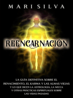 Reencarnación: La guía definitiva sobre el renacimiento, el karma y las almas viejas y lo que dicen la astrología, la wicca y otras prácticas espirituales sobre las vidas pasadas