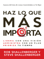 Haz lo que más importa: Lidera con una visión, administra con un plan, prioriza tu tiempo