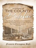 A History of the County Dublin: The People, Parishes and Antiquities From the Earliest Times to the Close of the Eighteenth Century (Part first)