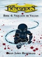 The Renegades Book 4: Vigilante or Villain: The Renegades, #4