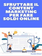 Sfruttare il Content Marketing Per Fare Soldi Online: Impara le tecniche di scrittura e di persuasione per promuovere qualsiasi cosa su social network, blog e ecommerce