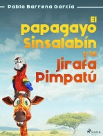 El papagayo Sinsalabín y la Jirafa Pimpatú