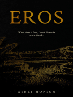 EROS: Where there is Love, Lust & Heartache can be found...