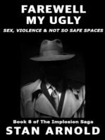 Farewell My Ugly: Sex, Violence & Not so Safe Spaces