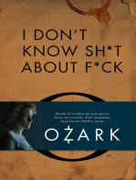 I Don't Know Sh*t About F*ck: The Official Ozark Guide to Life by Ruth Langmore