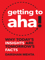 Getting to Aha!: Why Today’s Insights Are Tomorrow’s Facts