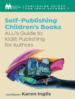 Self-Publishing a Children's Book: ALLi's Guide to Kidlit Publishing for Authors