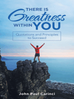 There Is Greatness Within You: Quotations and Principles to Succeed