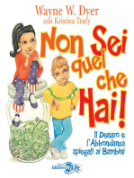 Non sei quel che hai: Il Denaro e l'Abbondanza spiegati ai Bambini