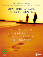 Memorie passate, vita presente: Scopri i tuoi ricordi nascosti e trova la tua vera identità