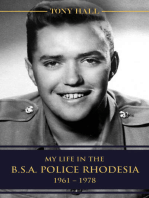 My Life in the B.S.A. Police Rhodesia 1961: 1978