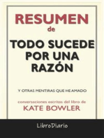 Todo Sucede Por Una Razón: Y Otras Mentiras Que He Amado de Kate Bowler: Conversaciones Escritas