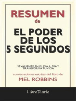 El Poder De Los 5 Segundos: Sé Valiente En El Día A Día Y Transforma Tu Vida de Mel Robbins: Conversaciones Escritas