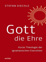 Gott die Ehre: Kurze Theologie der ignatianischen Exerzitien
