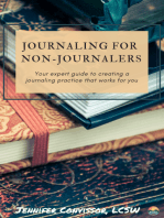 Journaling for Non-Journalers: Your expert guide to creating a journaling practice that works for you