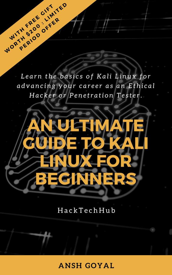 An Ultimate Guide to Kali Linux for Beginners by Ansh Goyal (Ebook ...