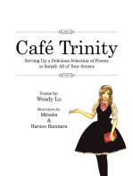 Café Trinity: Serving up a Delicious Selection of Poems to Satisfy All of Your Senses