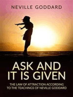 Ask and it is given (Translated): The law of attraction according to the teachings of Neville Goddard