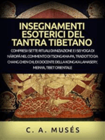 Insegnamenti esoterici del Tantra tibetano (Tradotto): Compresi i sette rituali di iniziazione e i sei yoga di Nāropā nel commento di Tsong-Kha-Pa, tradotto da Chang Chen Chi