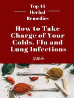 How To Take Charge of Your Colds, Flu and Lung Infections: Top 45 Herbal Remedies Series, #1