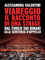 Viareggio, il racconto di una strage: dal fuoco sui binari alla sentenza d'appello