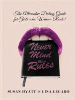 Never Mind the Rules: The Alternative Dating Guide for Girls Who Wanna Rock!