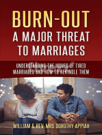 BURNOUT:: A MAJOR THREAT TO MARRIAGES: UNDERSTANDING THE ISSUES OF TIRED MARRIAGES AND HOW TO REKINDLE THEM