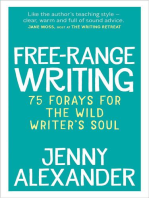 Free-Range Writing: 75 Forays For The Wild Writer's Soul