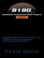B180 Basketball Fundamental Skills Program: Basketball Coaches and Personal Trainers: The Definitive Guide to Improving Player Development and Earning More